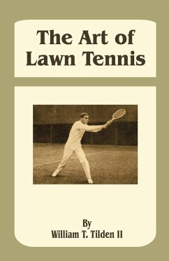 The Art of Lawn Tennis - Tilden, William T.