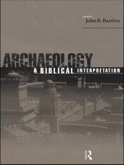 Archaeology and Biblical Interpretation - Bartlett, John R. (ed.)