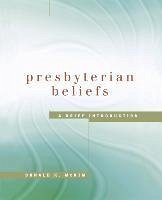 Presbyterian Beliefs - Mckim, Donald K