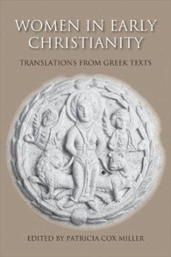 Women in Early Christianity: Translations from Greek Texts - Miller, Patricia Cox