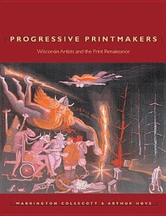 Progressive Printmakers: Wisc Artists and the Print Renaissance - Colescott, Warrington
