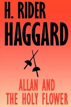 Allan and the Holy Flower - Haggard, H. Rider
