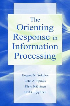 The Orienting Response in Information Processing - Lyytinen, Heikki; Naatanen, Risto; Sokolov, Evgeni N