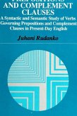 Prepositions and Complement Clauses: A Syntactic and Semantic Study of Verbs Governing Prepositions and Complement Clauses in Present-Day English