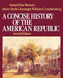 A Concise History of the American Republic - Morison, Samuel Eliot