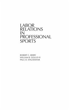 Labor Relations in Professional Sports - Berry, Robert; Gould, William; Staudohar, Paul