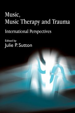 Music, Music Therapy and Trauma - Molenaar-Klumper, Marieke P.