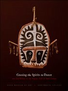 Coaxing the Spirits to Dance - Welsch, Robert L. / Webb, Virginia-Lee / Haraha, Sebastine