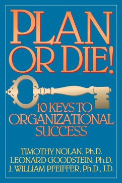 Plan or Die! - Nolan, Timothy M; Goodstein, Leonard D; Pfeiffer, J William