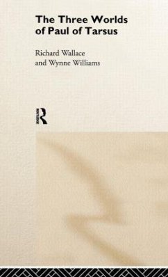 The Three Worlds of Paul of Tarsus - Wallace, Richard; Williams, Wynne