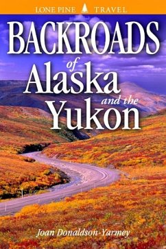 Backroads of Alaska & the Yukon - Donaldson-Yarmey, Joan