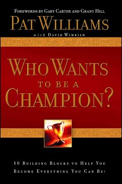 Who Wants to Be a Champion?: 10 Building Blocks to Help You Become Everything You Can Be! - Williams, Pat