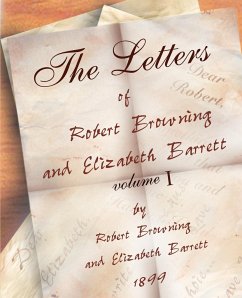 The Letters of Robert Browning and Elizabeth Barret Barrett 1845-1846 vol I