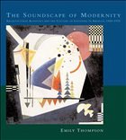 The Soundscape of Modernity - Thompson, Emily