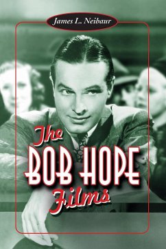 The Bob Hope Films - Neibaur, James L.