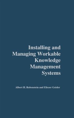 Installing and Managing Workable Knowledge Management Systems - Rubenstein, Albert; Geisler, Eliezer