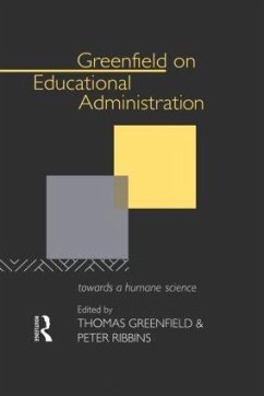 Greenfield on Educational Administration - Greenfield, Thomas / Ribbins, Peter (eds.)