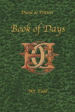 Book of Days: Diane de Poitiers' - Todd, N. J.