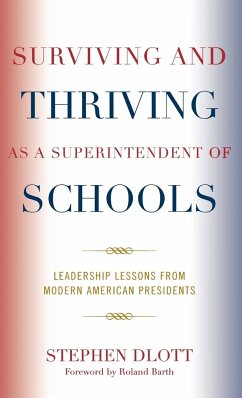 Surviving and Thriving as a Superintendent of Schools - Dlott, Stephen