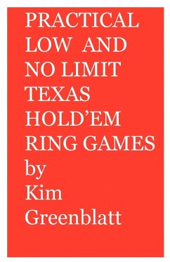 Practical Low and No Limit Texas Hold'em Ring Games - Greenblatt, Kim Isaac