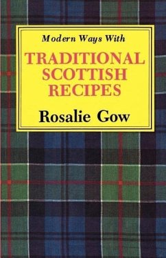 Modern Ways with Traditional Scottish Recipes - Gow, Rosalie