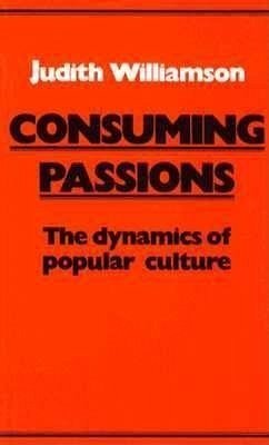 Consuming Passions - Williamson, Judith