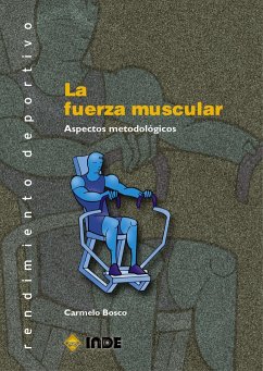 La fuerza muscular, aspectos metodológicos - Bosco, Carmelo