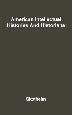 American Intellectual Histories and Historians. - Skotheim, Robert Allen; Unknown
