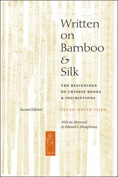 Written on Bamboo and Silk: The Beginnings of Chinese Books and Inscriptions, Second Edition - Tsien, Tsuen-Hsuin