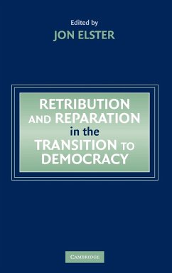 Retribution and Reparation in the Transition to Democracy - Elster, Jon (ed.)