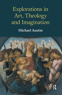 Explorations in Art, Theology and Imagination - Ridgwell Austin, Michael