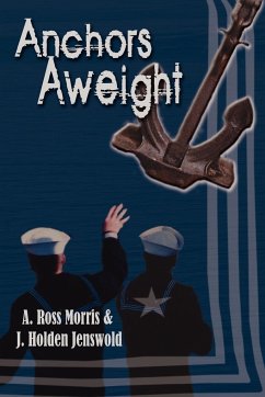 Anchors Aweight - Morris, A. Ross; Jenswold, J. Holden
