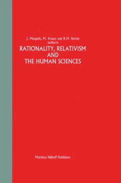 Rationality, Relativism and the Human Sciences - Margolis, J. / Krausz, A.S. / Burian, R. (Hgg.)
