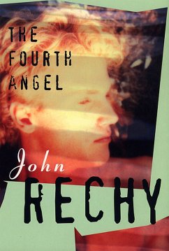 The Fourth Angel - Rechy, John