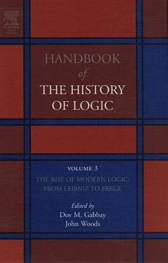 The Rise of Modern Logic: From Leibniz to Frege - Gabbay, Dov / Woods, John Hayden (eds.)