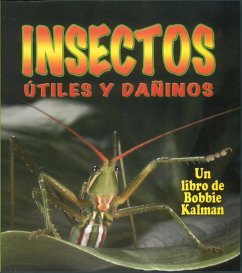 Insectos Útiles Y Dañinos (Helpful and Harmful Insects) - Aloian, Molly