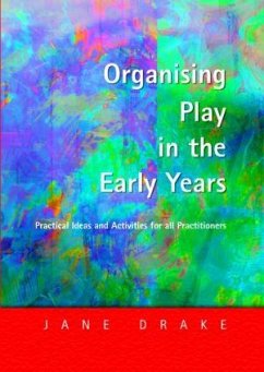 Organising Play in the Early Years - Drake, Jane