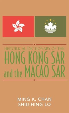 Historical Dictionary of the Hong Kong SAR and the Macao SAR - Chan, Ming K.; Lo, Sonny Shiu-Hing