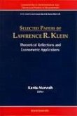 Selected Papers of Lawrence R Klein: Theoretical Reflections and Econometric Applications