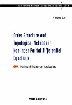 Order Structure and Topological Methods in Nonlinear Partial Differential Equations: Vol. 1: Maximum Principles and Applications - Du, Yihong