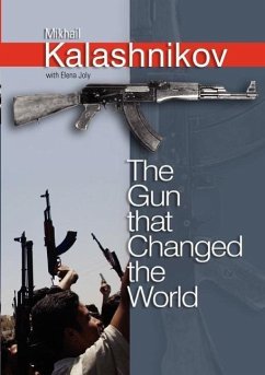 The Gun That Changed the World - Kalashnikov, Mikhail