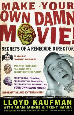 Make Your Own Damn Movie! - Jahnke, Adam; Kaufman, Karshner; Kaufman, Lloyd