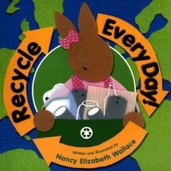 Recycle Every Day! - Wallace, Nancy Elizabeth