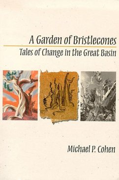 A Garden of Bristlecones: Tales of Change in the Great Basin - Cohen, Michael P.