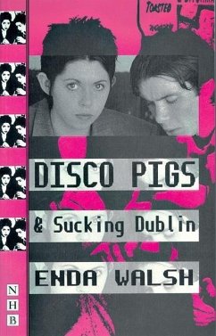 Disco Pigs & Sucking Dublin - Walsh, Enda