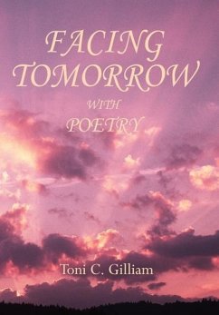 Facing Tomorrow With Poetry - Gilliam, Toni C.