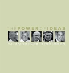 The Power of Ideas: Five People Who Changed the Urban Landscape - Porter, Douglas R.; Lassar, Terry