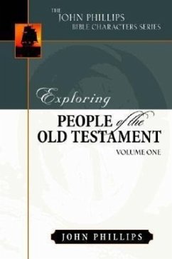 Exploring People of the Old Testament: Volume 1 - Phillips, John