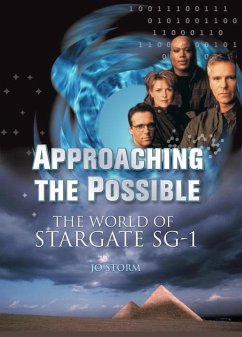 Approaching the Possible: The World of Stargate Sg-1 - Storm, Jo