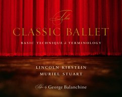 The Classic Ballet: Basic Technique and Terminology - Kirstein, Lincoln; Stuart, Muriel
